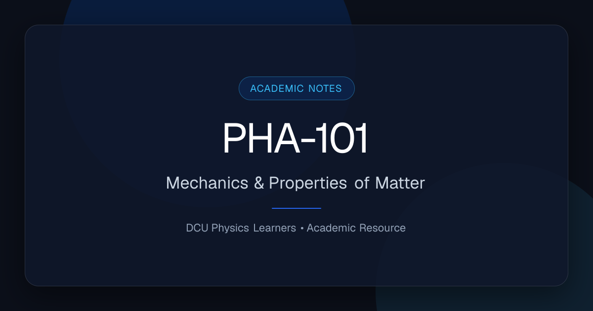 PHA-101: Mechanics & Properties of Matter - Academic Notes | DCU ...